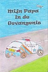 Mijn papa in de gevangenis